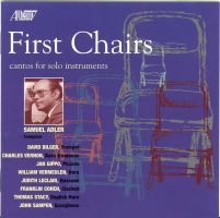 Adler, Samuel: First Chairs - Cantos for Solo instruments